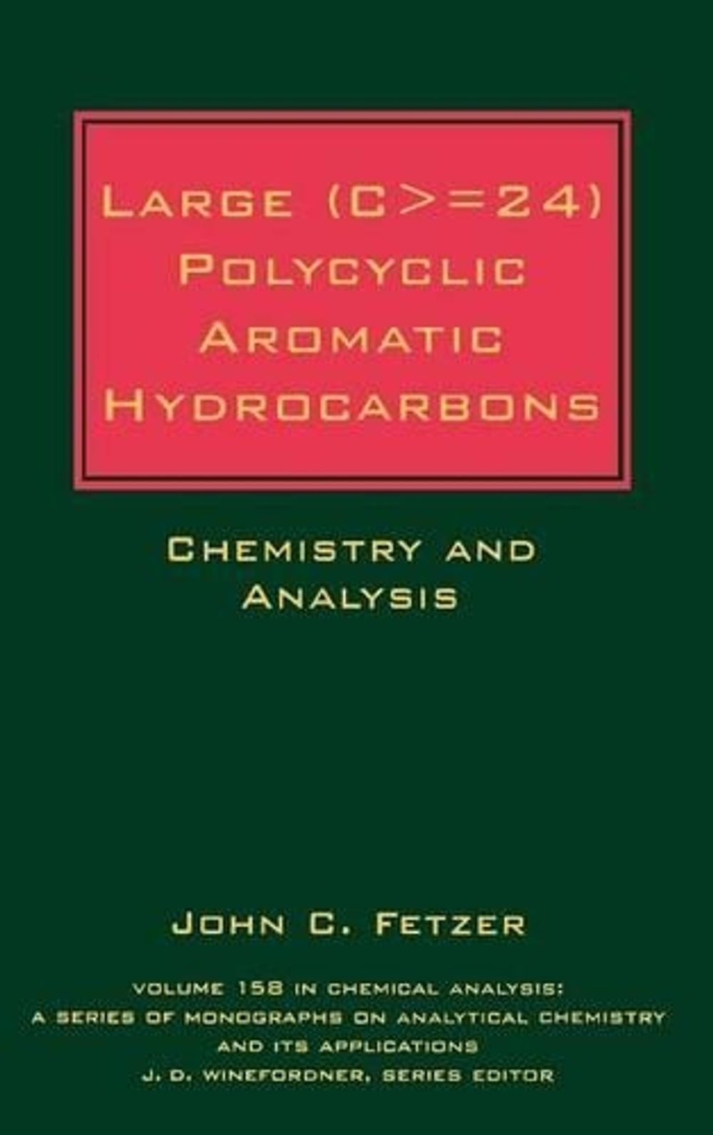 Large (C> = 24) Polycyclic Aromatic Hydrocarbons, 1st Edition by John C. Fetzer - ISBN: 9780471363545