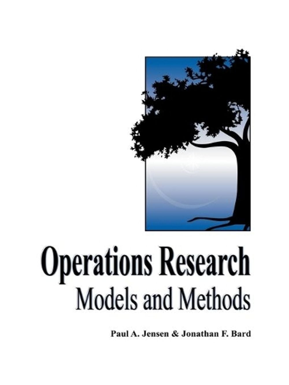 Operations Research Models and Methods, 1st Edition by Paul A. Jensen - ISBN: 9780471380047