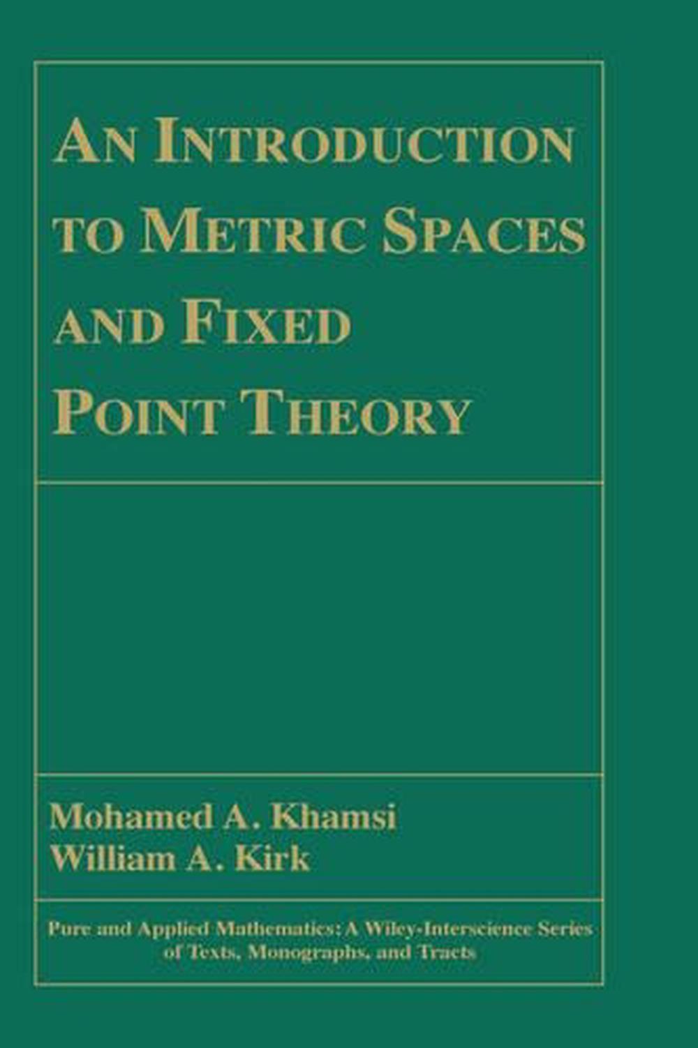 An Introduction to Metric Spaces and Fixed Point Theory, 1st Edition, 9780471418252