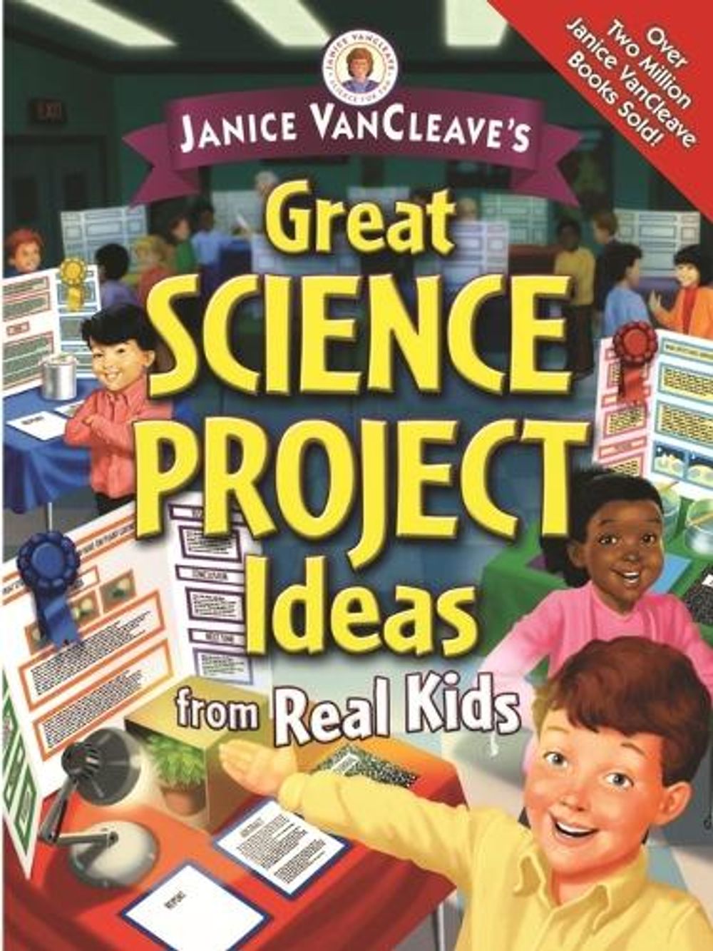 Janice VanCleave's Great Science Project Ideas from Real Kids, 1st ...