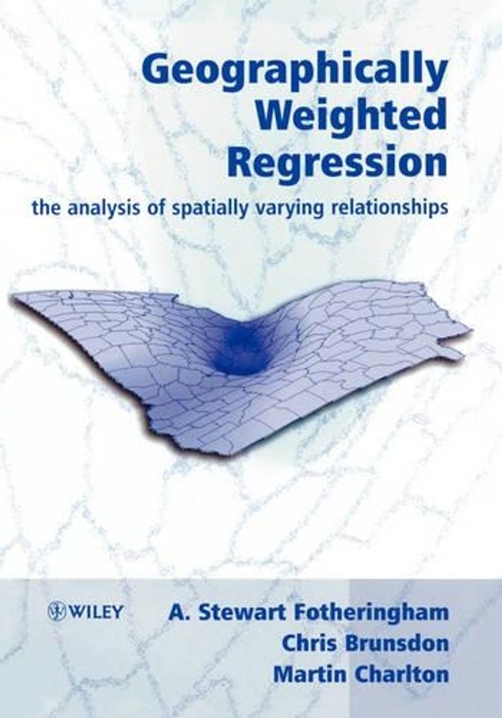 Geographically Weighted Regression, 1st Edition by Chris Brunsdon - ISBN: 9780471496168