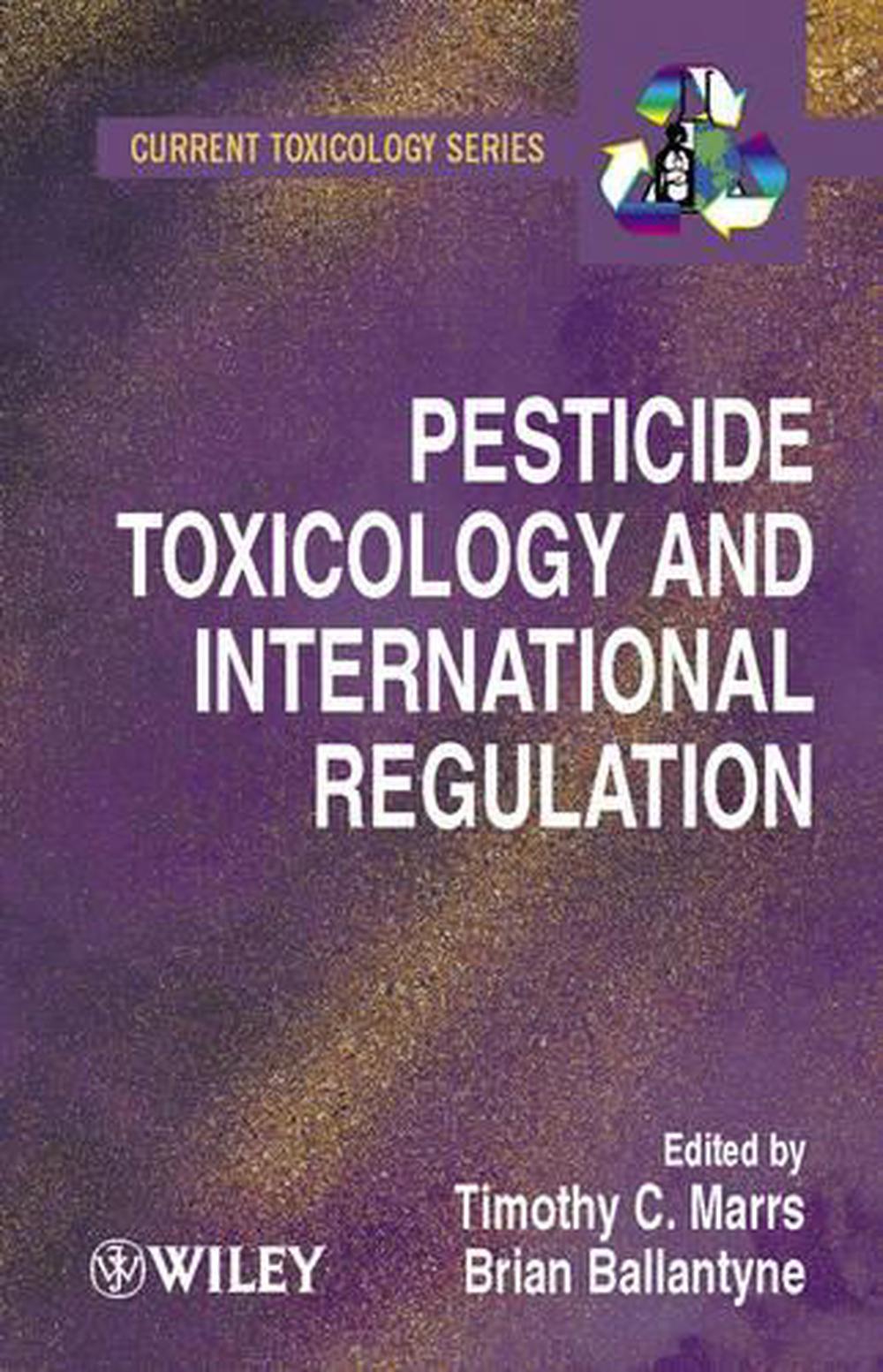 Pesticide Toxicology and International Regulation, 9780471496441