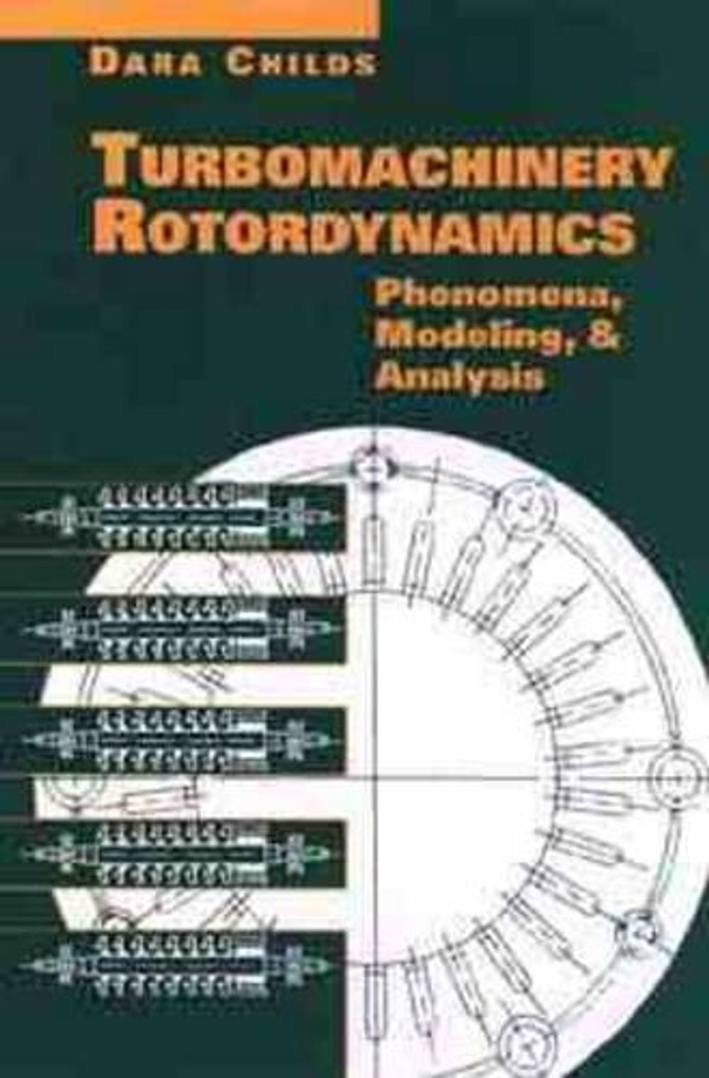Rotordynamics Course Turbomachinery Rotordynamics, 1st Edition by Dara Childs, Hardcover ...