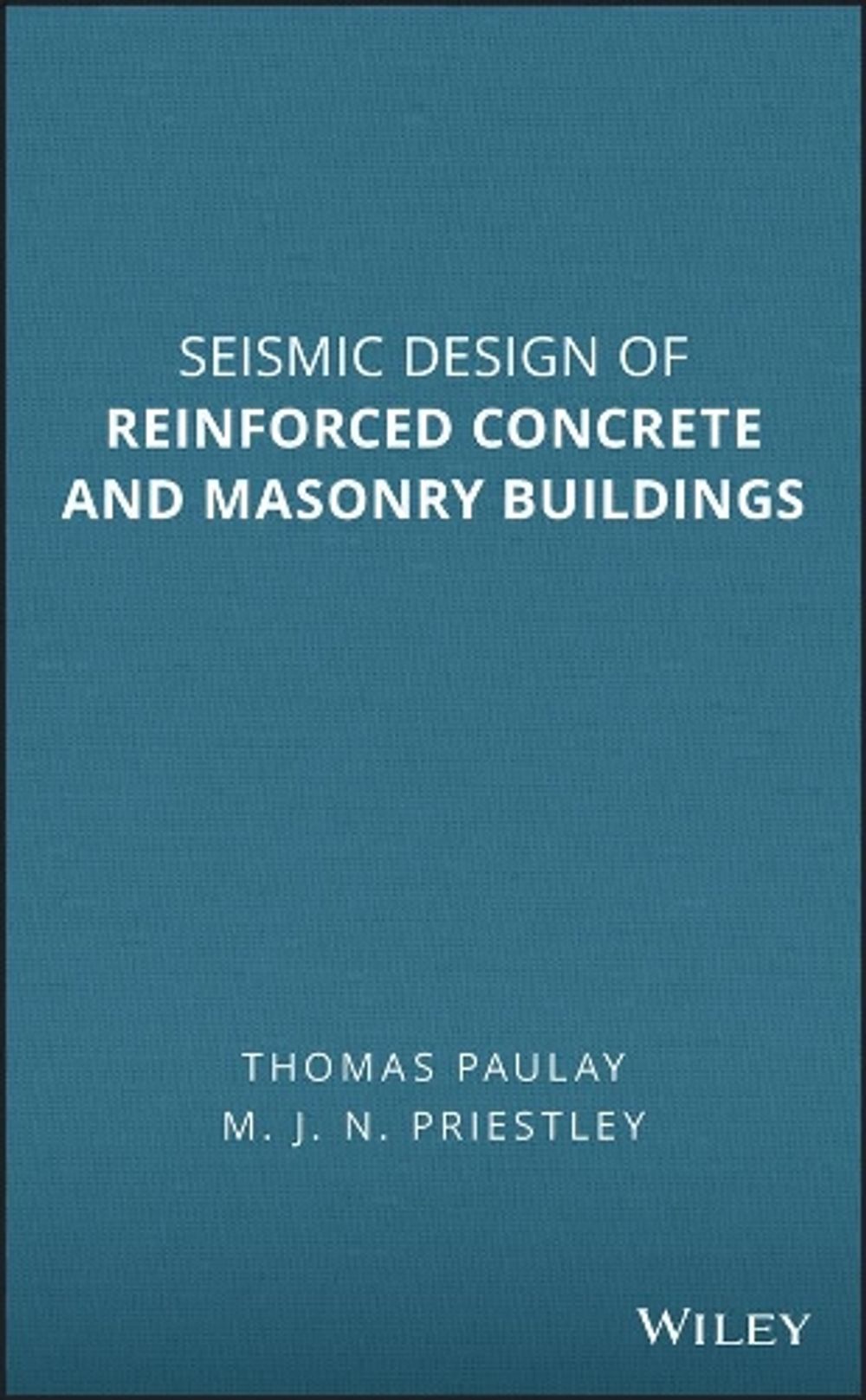 Seismic Design of Reinforced Concrete and Masonry Buildings, 1st ...
