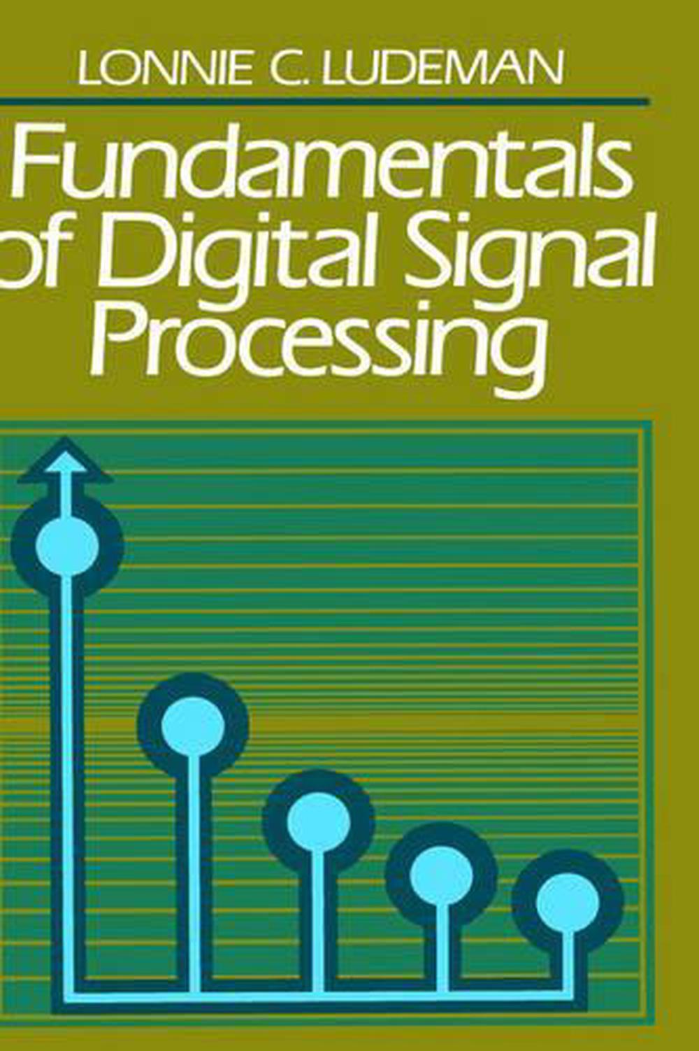 Fundamentals of Digital Signal Processing, 1st Edition, 9780471603634