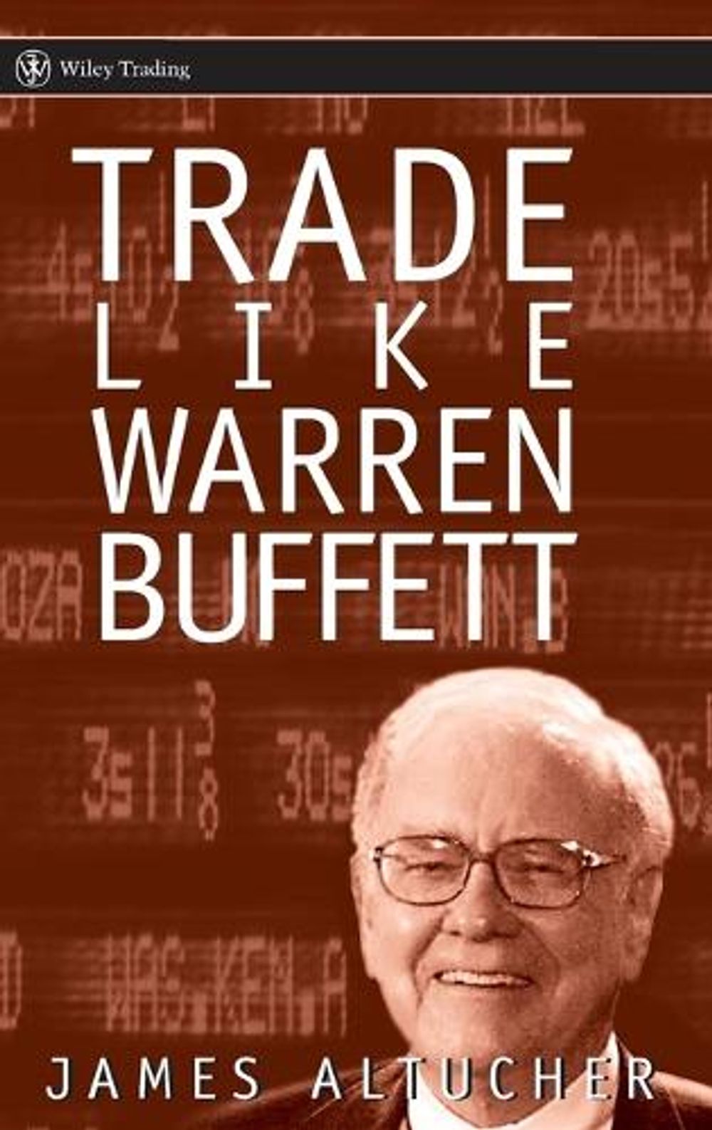 Trade Like Warren Buffett, 1st Edition by James Altucher - ISBN: 9780471655848