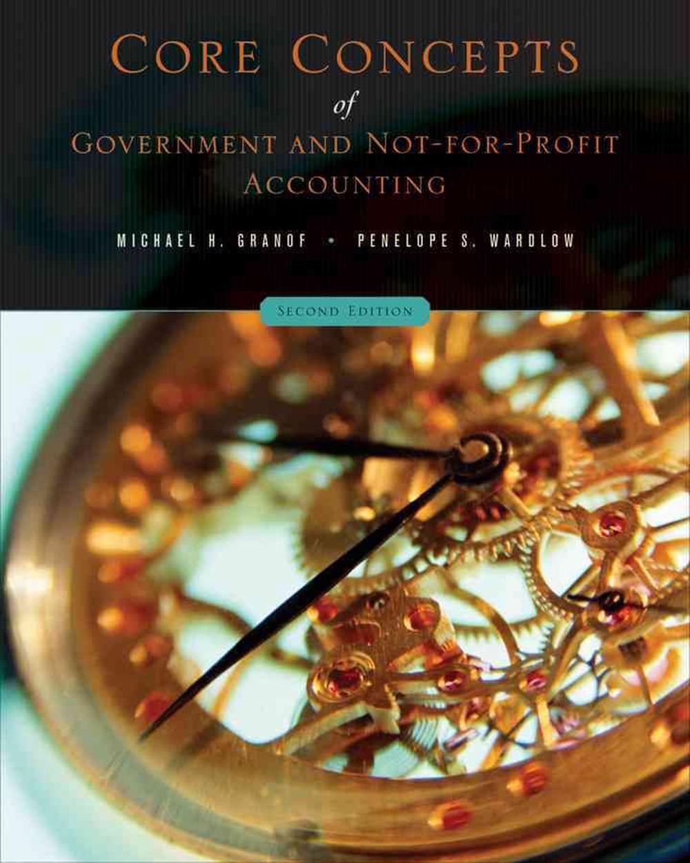 Core Concepts of Government and Not-For-Profit Accounting, 9780471737926