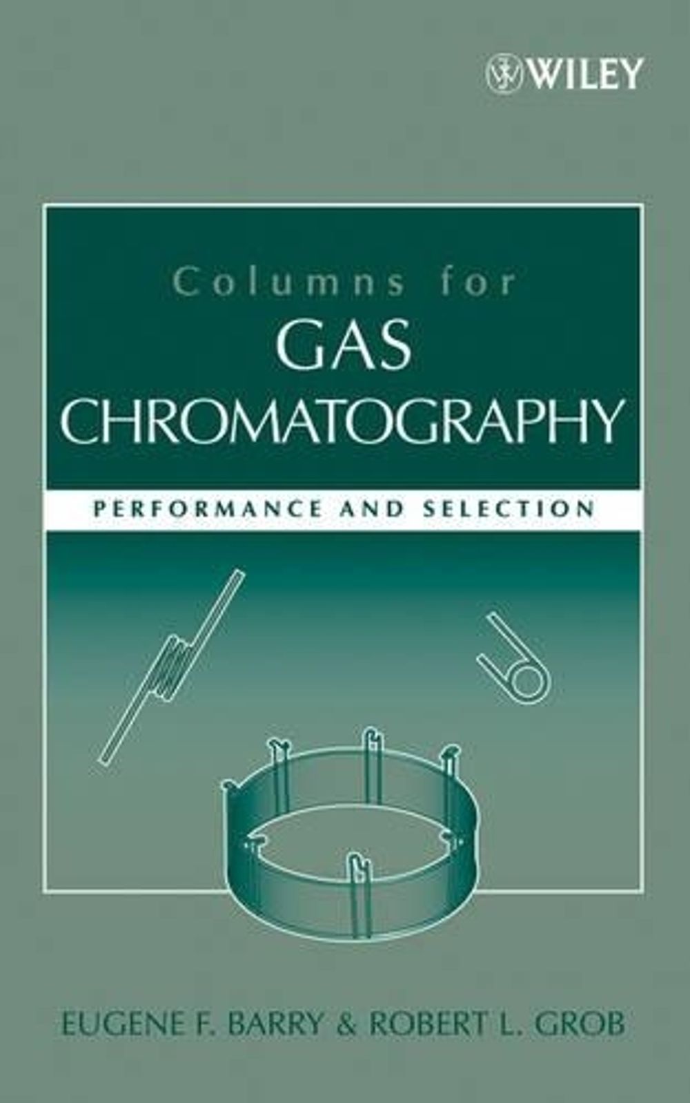 Columns for Gas Chromatography, 1st Edition by Eugene F. Barry - ISBN: 9780471740438