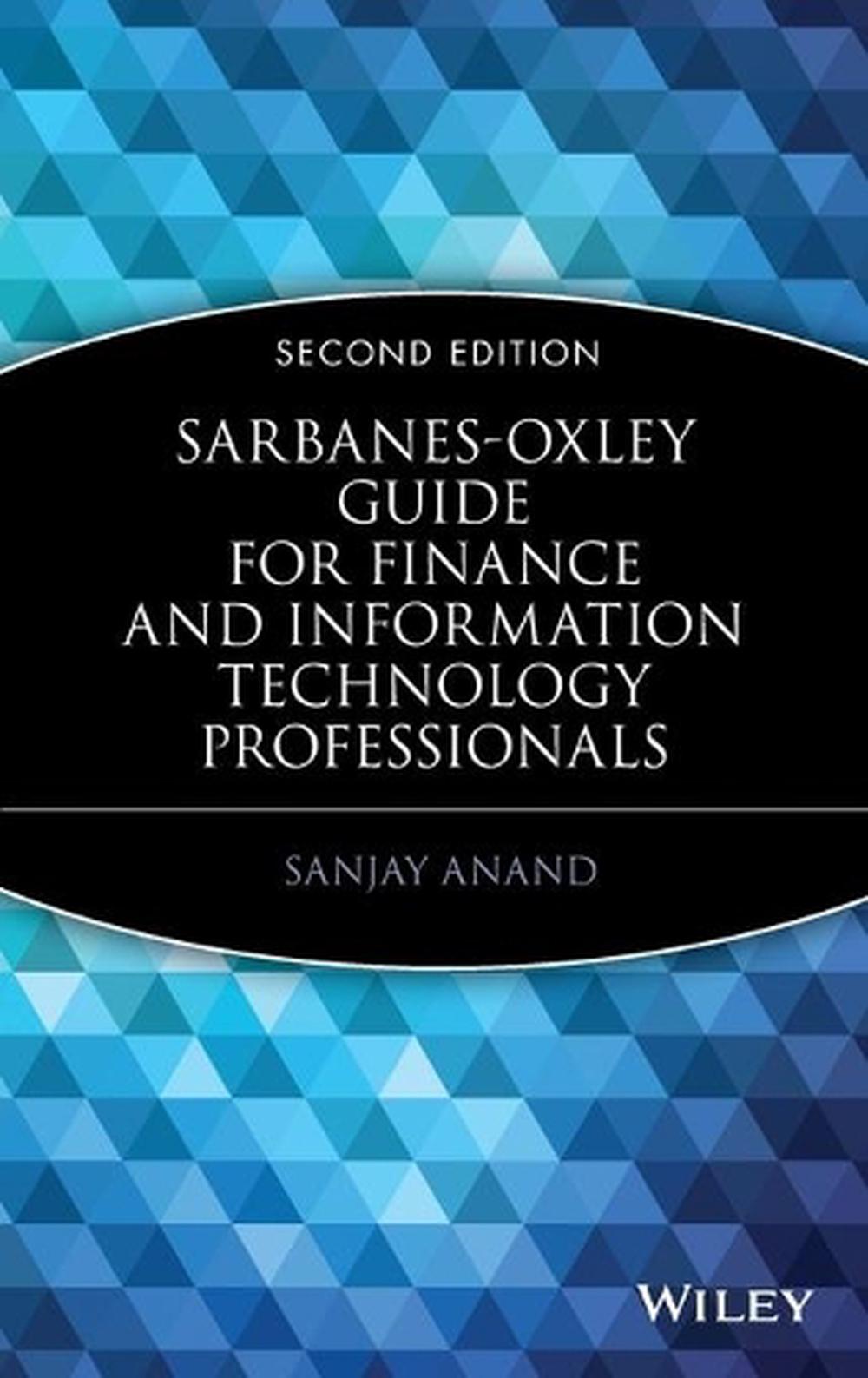 Sarbanes-Oxley Guide for Finance and Information Technology Professionals, 9780471785538