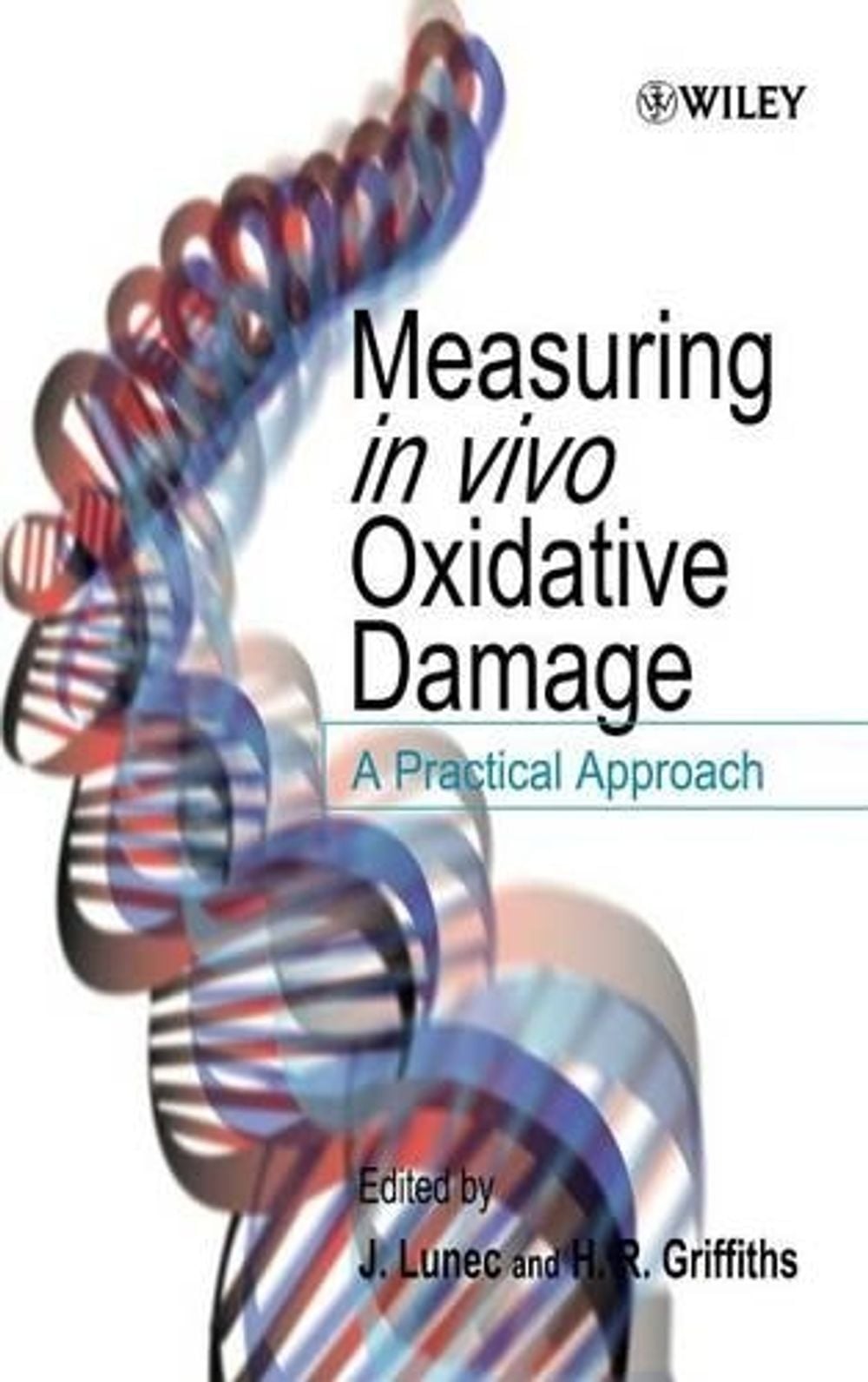 Measuring in vivo Oxidative Damage, 1st Edition by H.R. Griffiths - ISBN: 9780471818489