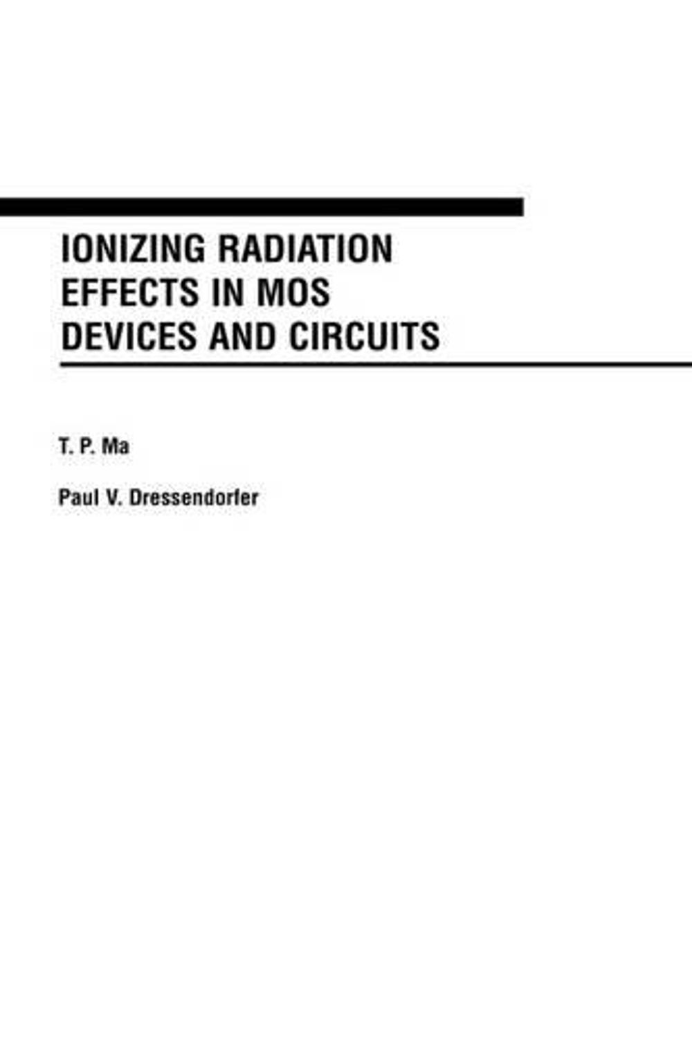 Ionizing Radiation Effects in MOS Devices and Circuits, 1st Edition by ...