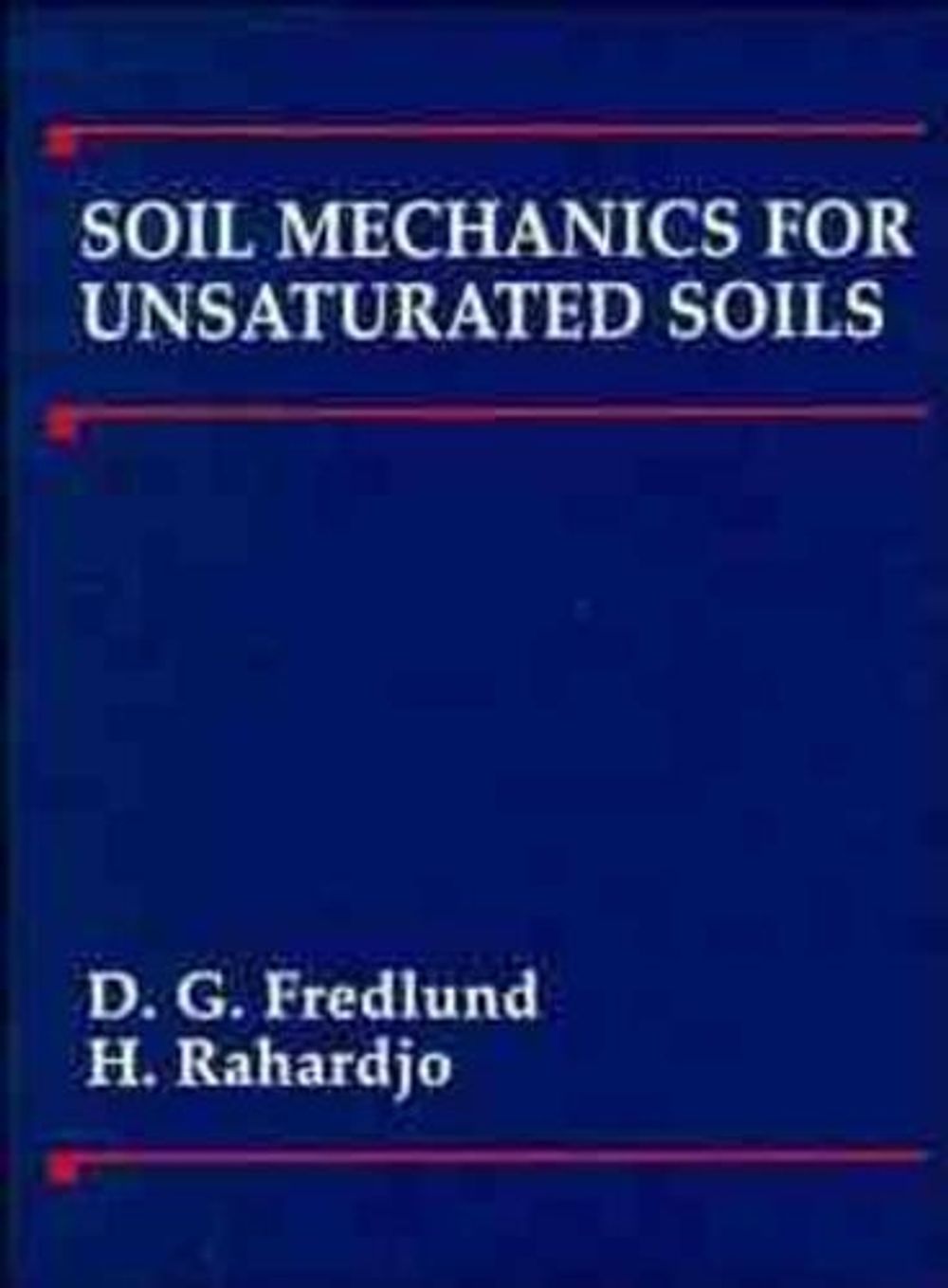 Soil Mechanics for Unsaturated Soils by Delwyn G. Fredlund, Hardcover ...