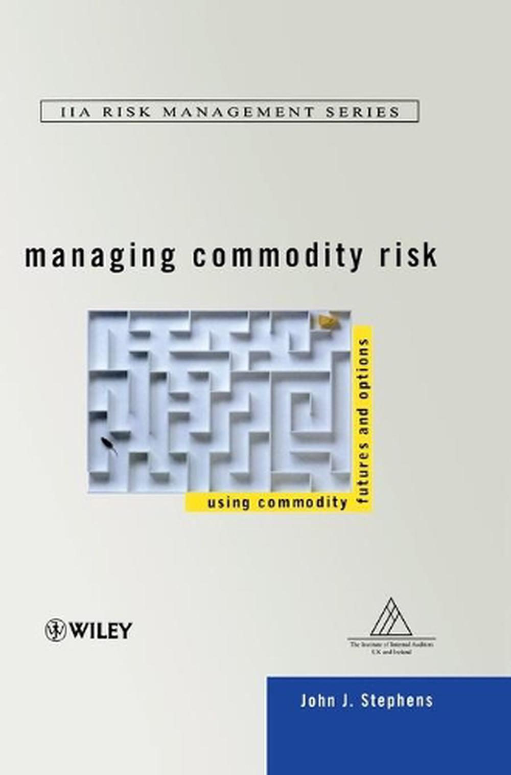 Managing Commodity Risk, 9780471866251