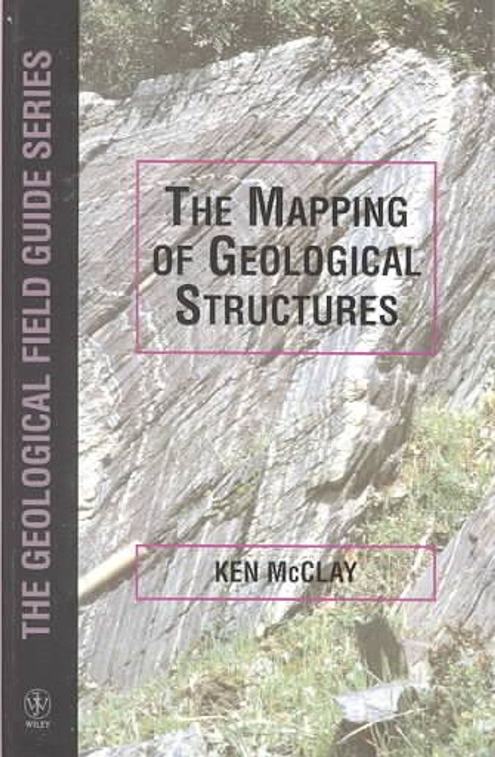 The Mapping of Geological Structures, 1st Edition by K.R. McClay - ISBN: 9780471932437