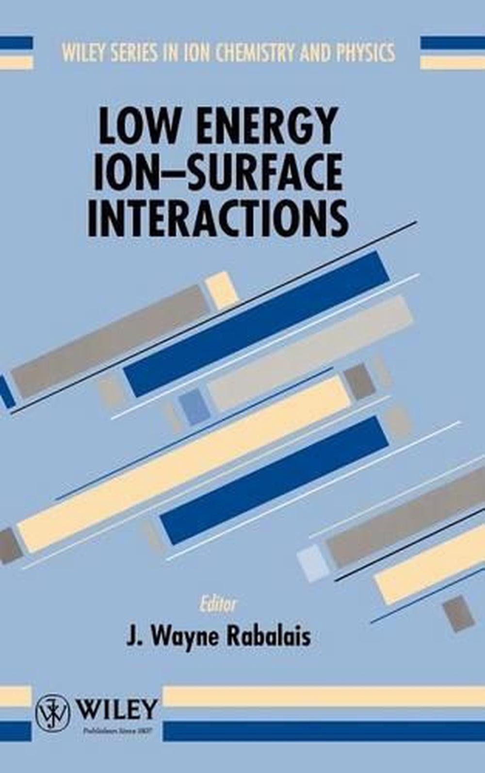 Low Energy Ion-Surface Interactions, 9780471938910