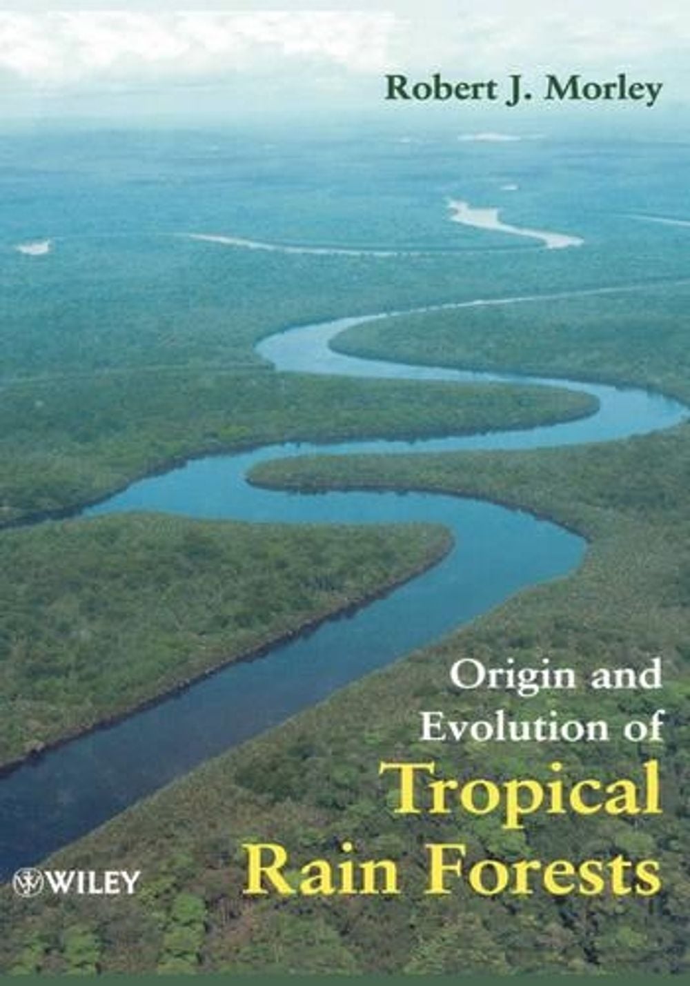 Origin and Evolution of Tropical Rain Forests, 1st Edition by Robert J ...