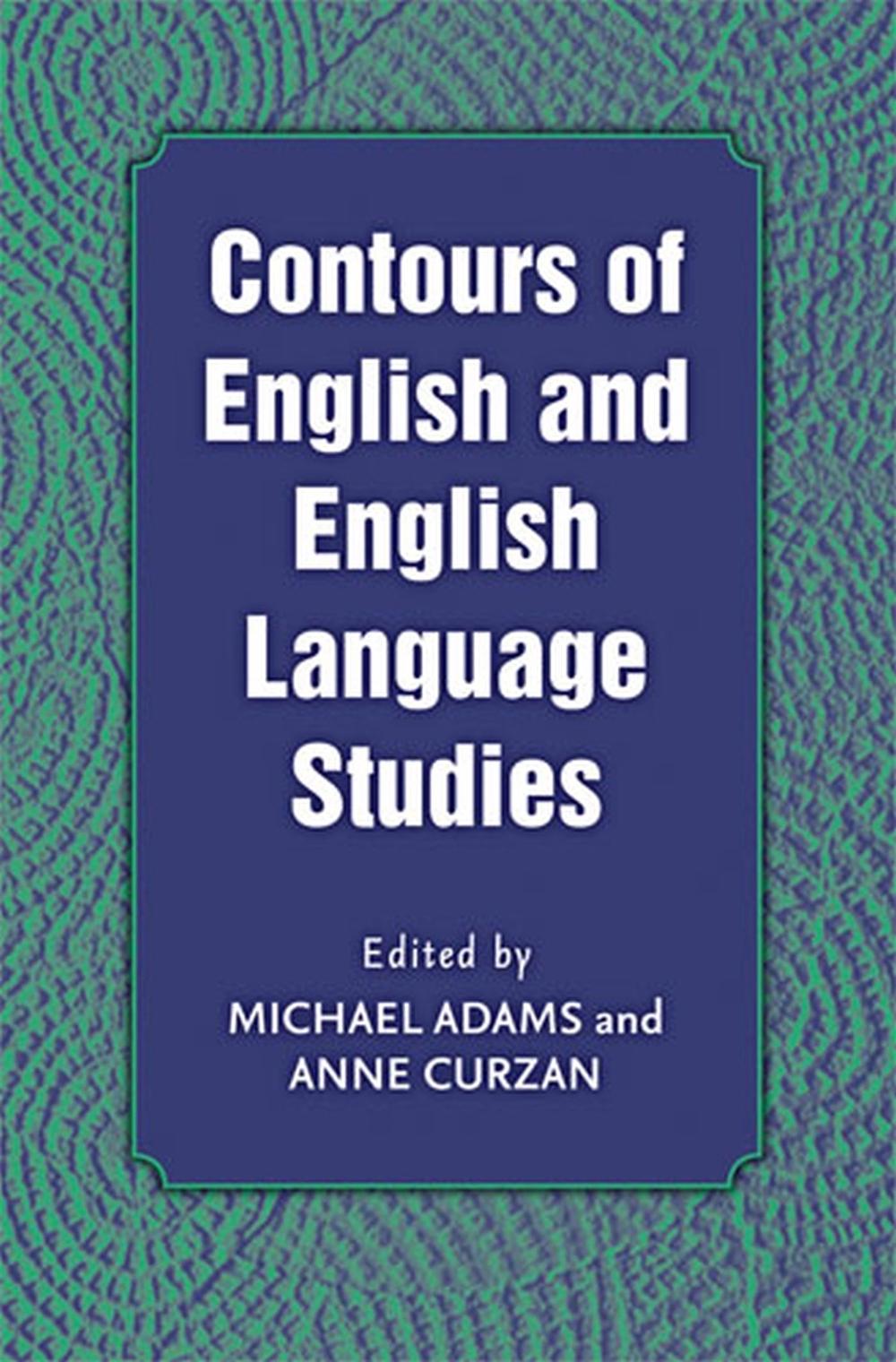 Contours of English and English Language Studies by Anne Curzan ...