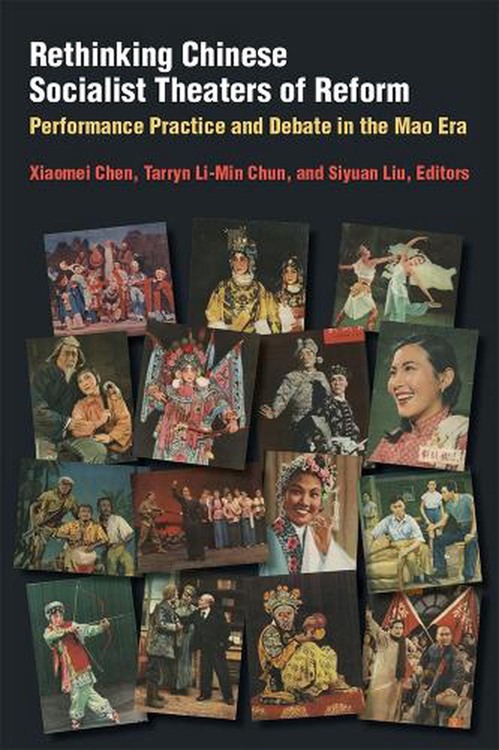 Rethinking Chinese Socialist Theaters of Reform by Xiaomei Chen ...
