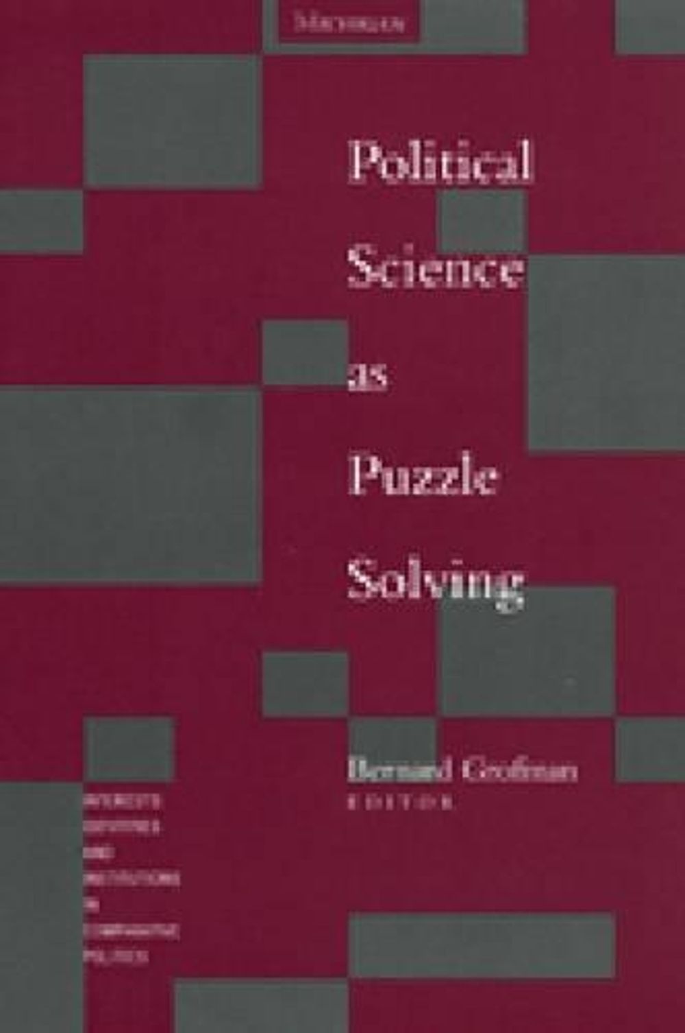 Political Science as Puzzle Solving by Bernard Norman Grofman - ISBN: 9780472087235