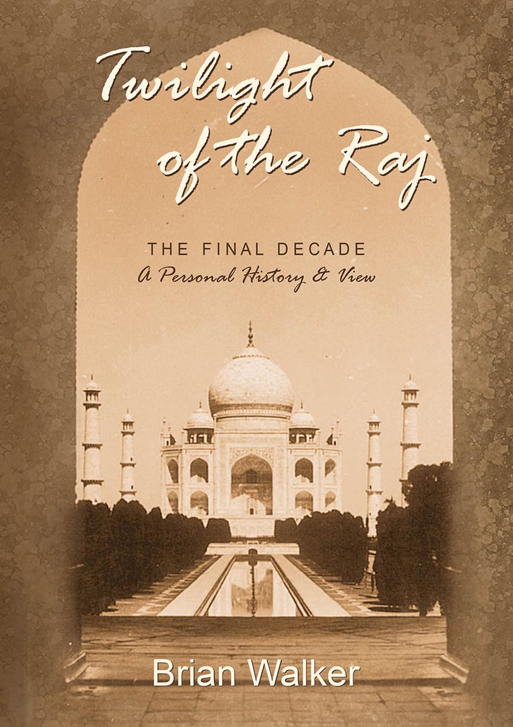 Twilight of the Raj by Brian Walker, Paperback, 9780473123314 | Buy ...