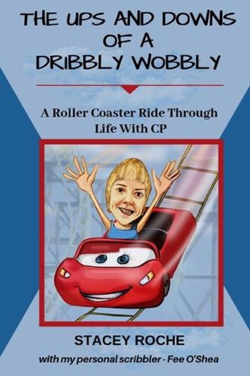 The Ups and Downs of a Dribbly Wobbly by Stacey Karen Roche - ISBN: 9780473472221