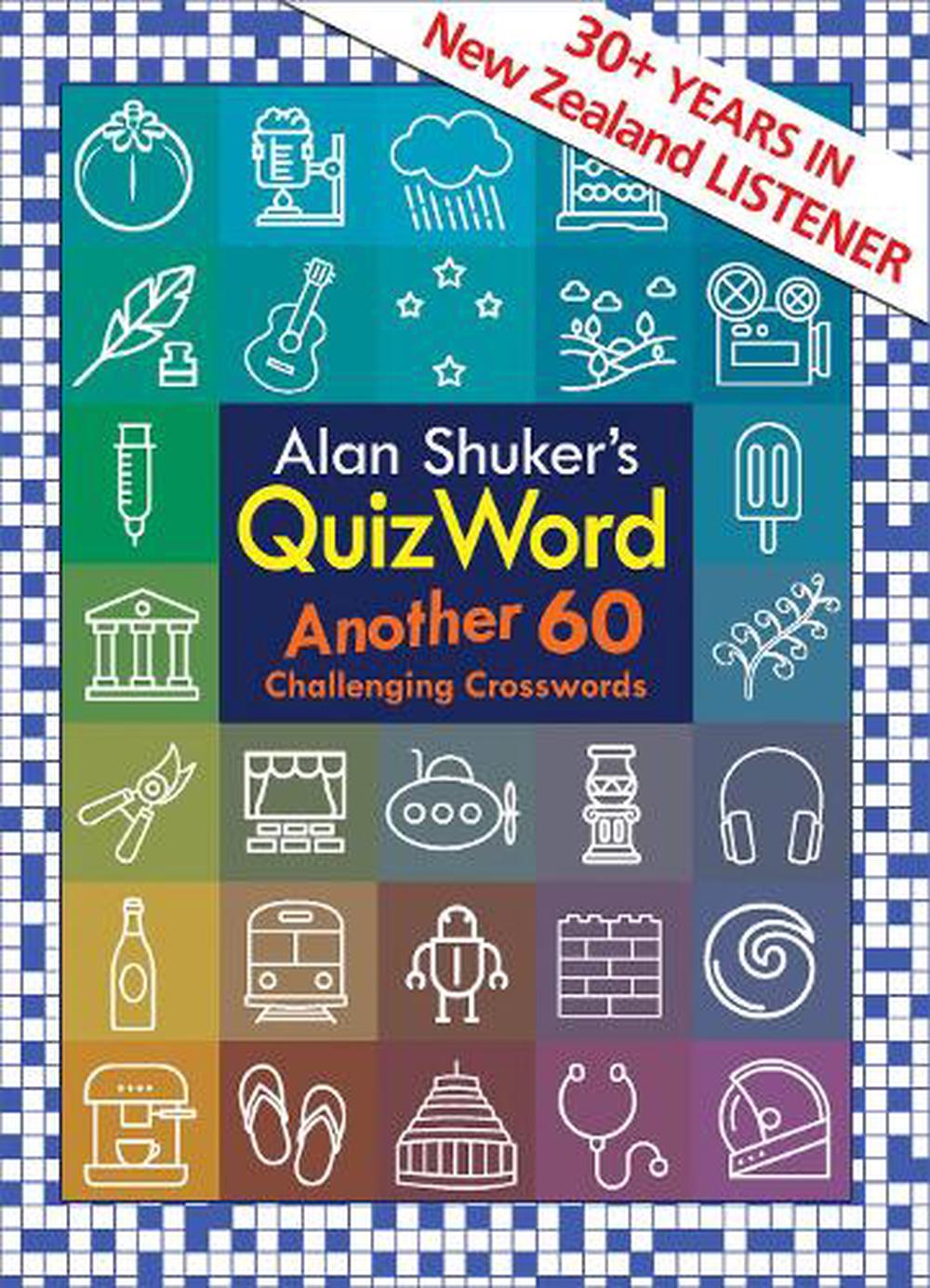 Alan Shuker's QuizWord: Another 60 Challenging Crosswords, 9780473539856