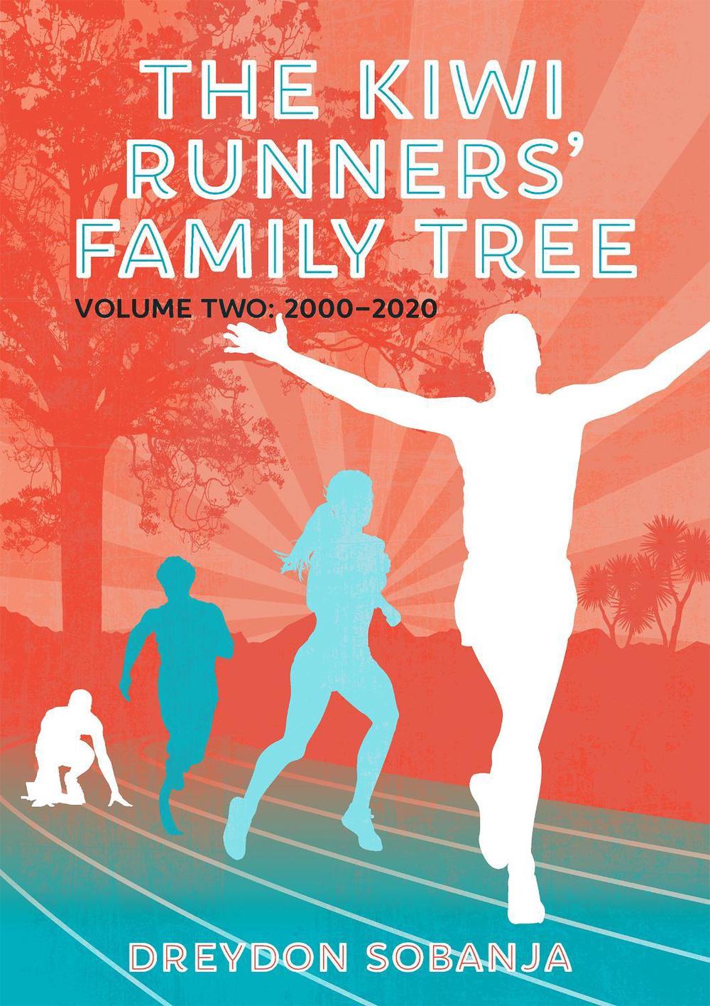 The Kiwi Runners' Family Tree: Volume Two 2000 to 2020, 9780473562151