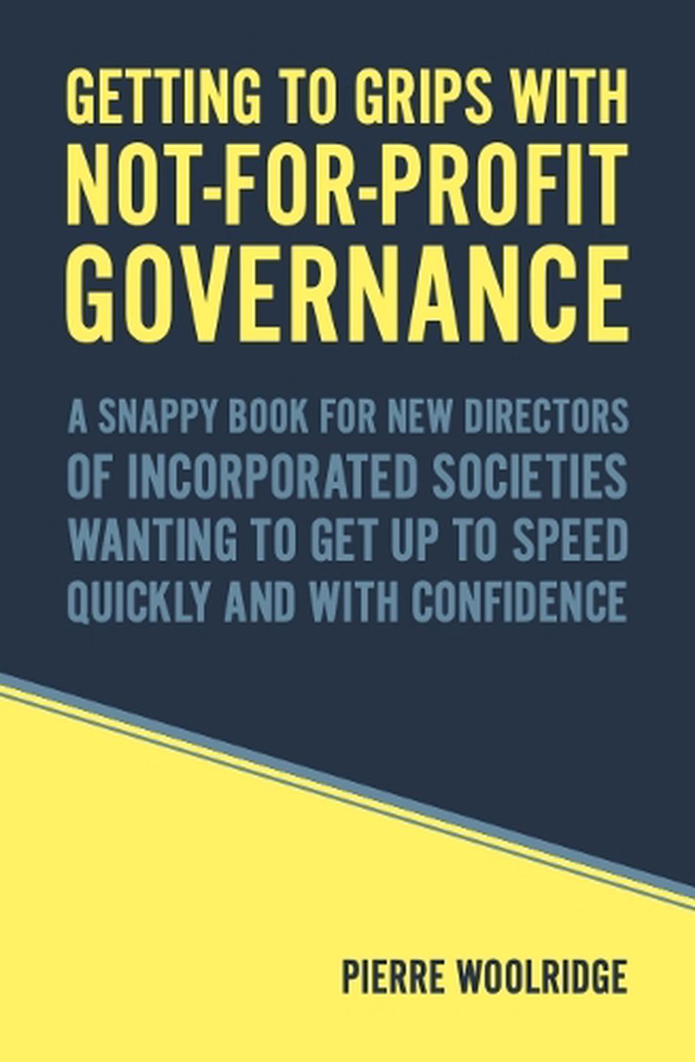 GETTING TO GRIPS WITH NOT-FOR-PROFIT GOVERNANCE, 9780473668396