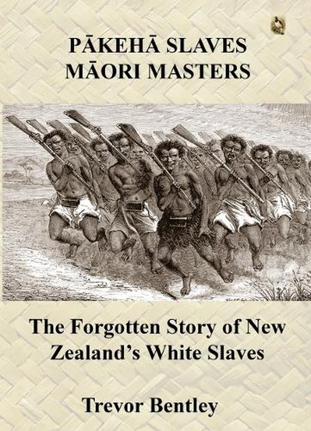 Pakeha Slaves, Maori Masters, 9780473700874