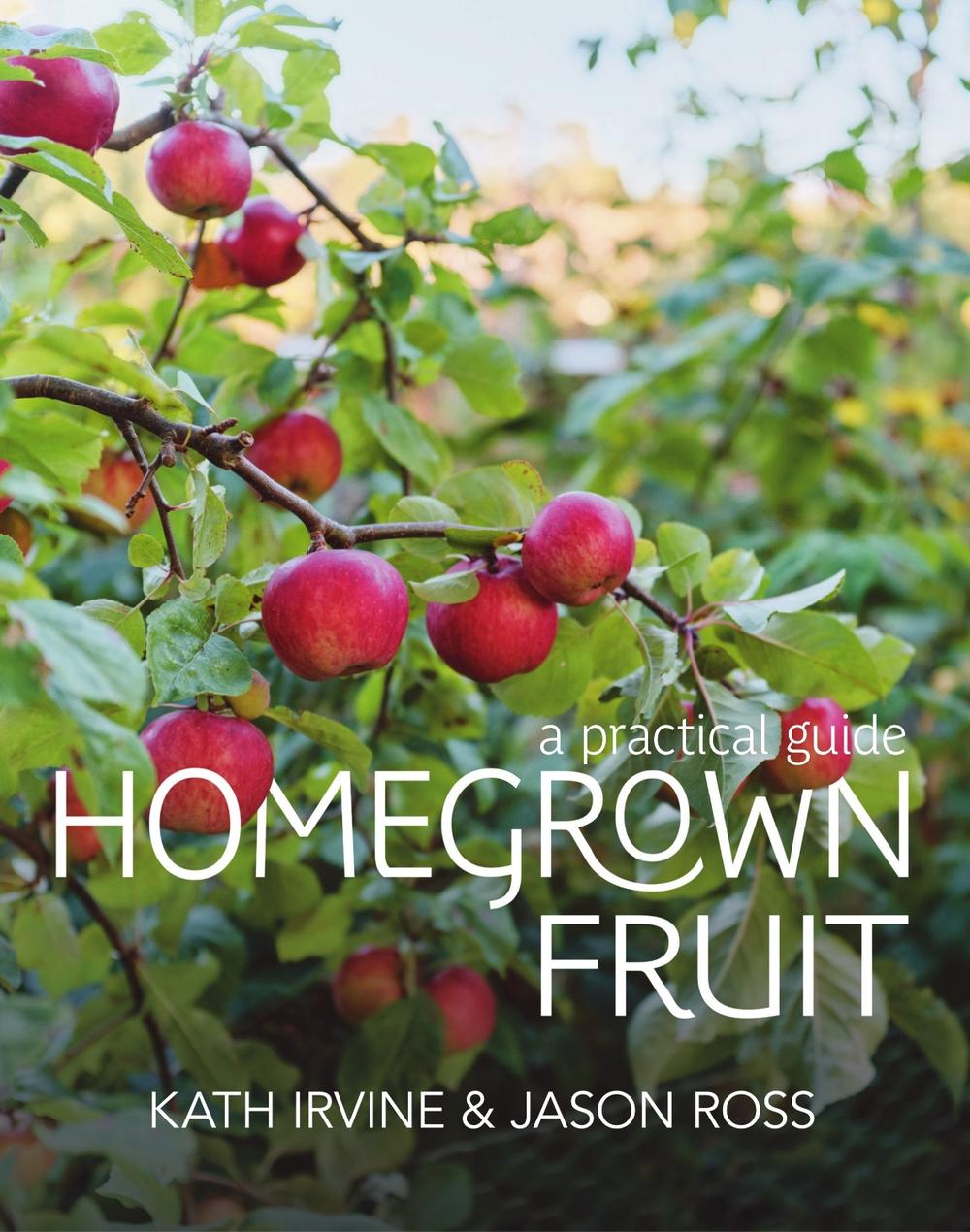 Homegrown Fruit: A Practical guide, 9780473714338
