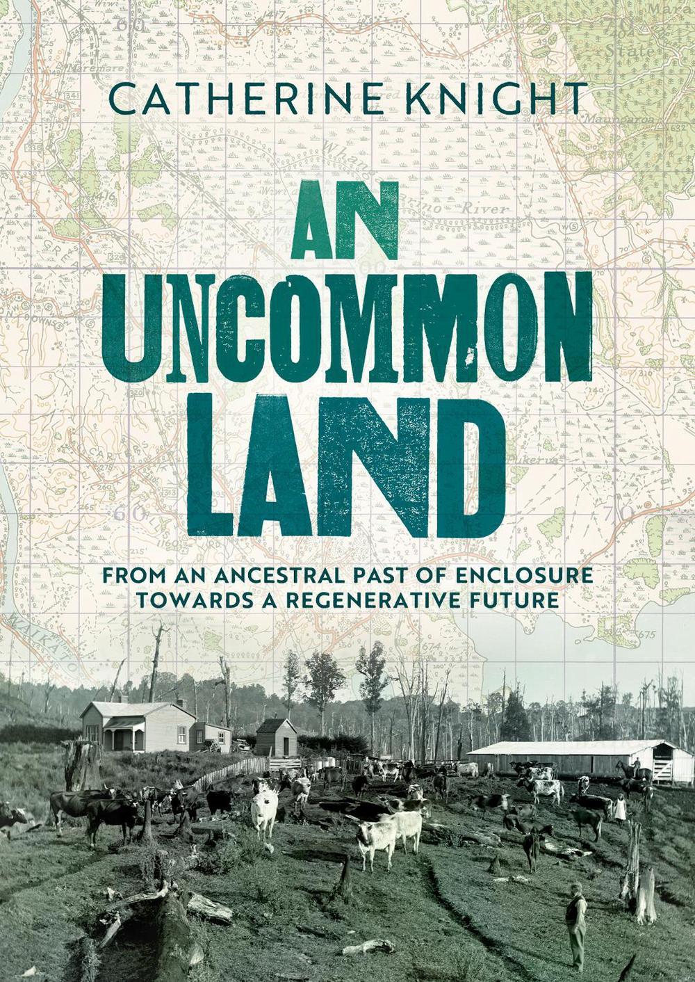 An Uncommon Land, 9780473734534