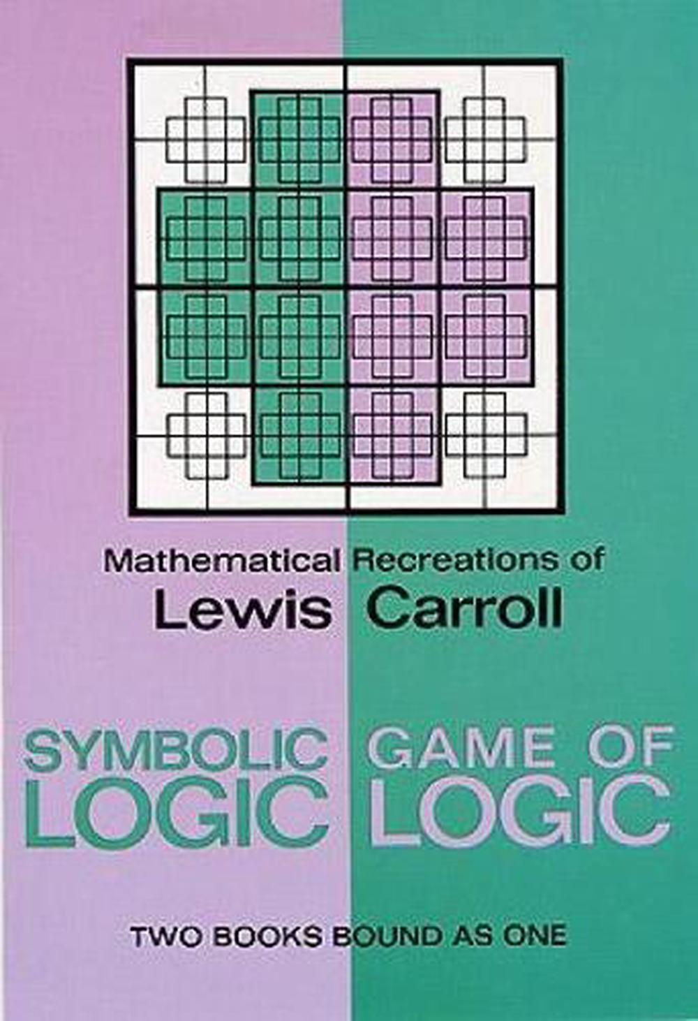 Symbolic Logic and the Game of Logic by Lewis Carroll - ISBN: 9780486204925