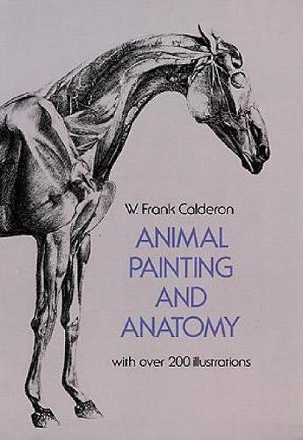 Animal Painting and Anatomy by Frank Calderon, Paperback, 9780486225234