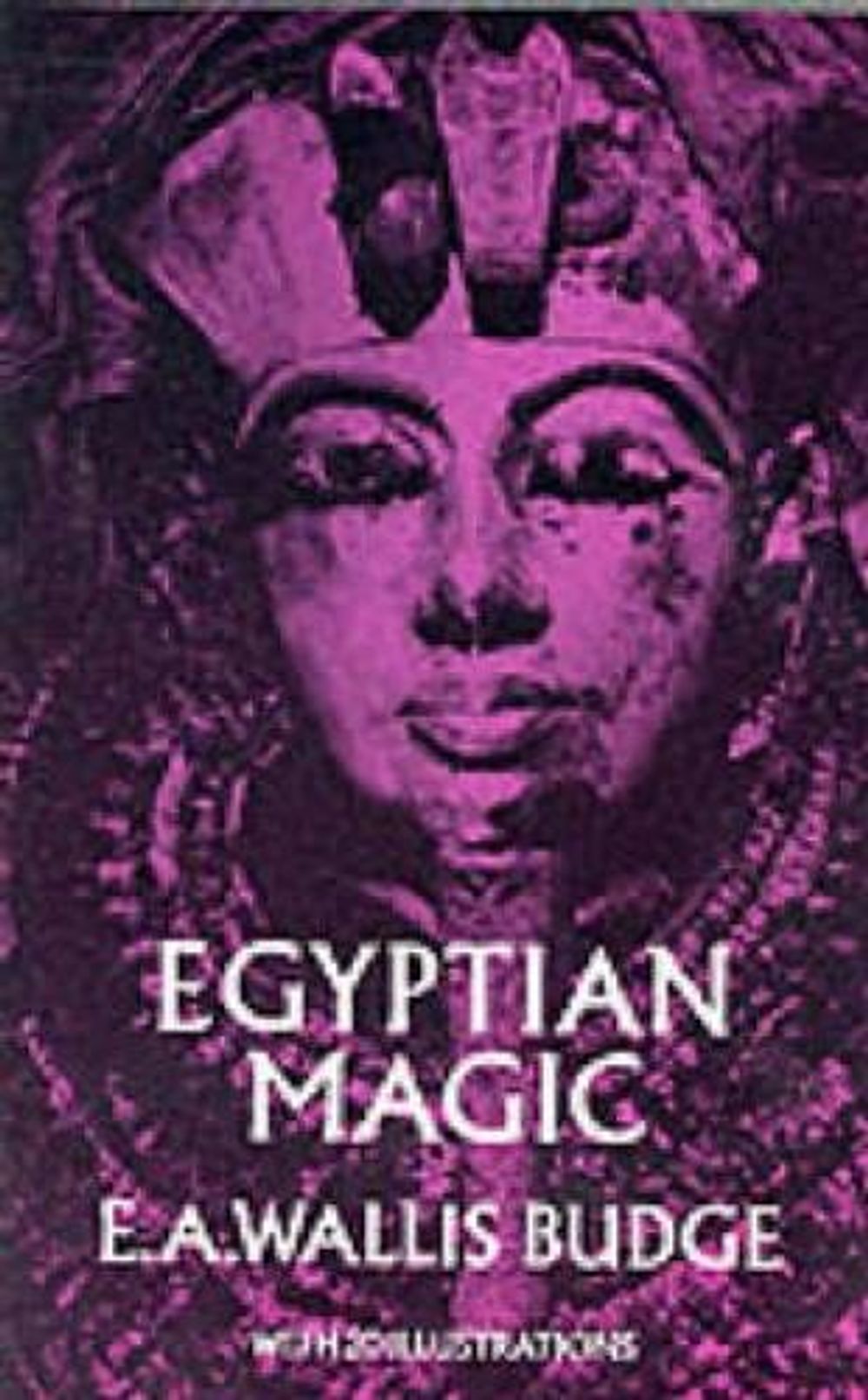 Egyptian Magic by Sir E.A. Wallis - ISBN: 9780486226811