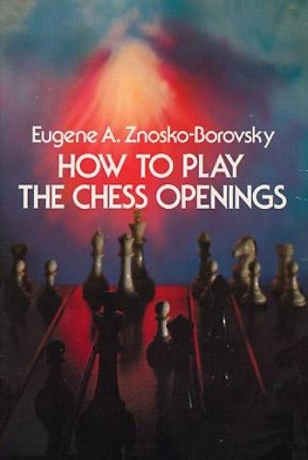 How to Play Chess Openings by E.A. Znosko-Borovsky - ISBN: 9780486227955