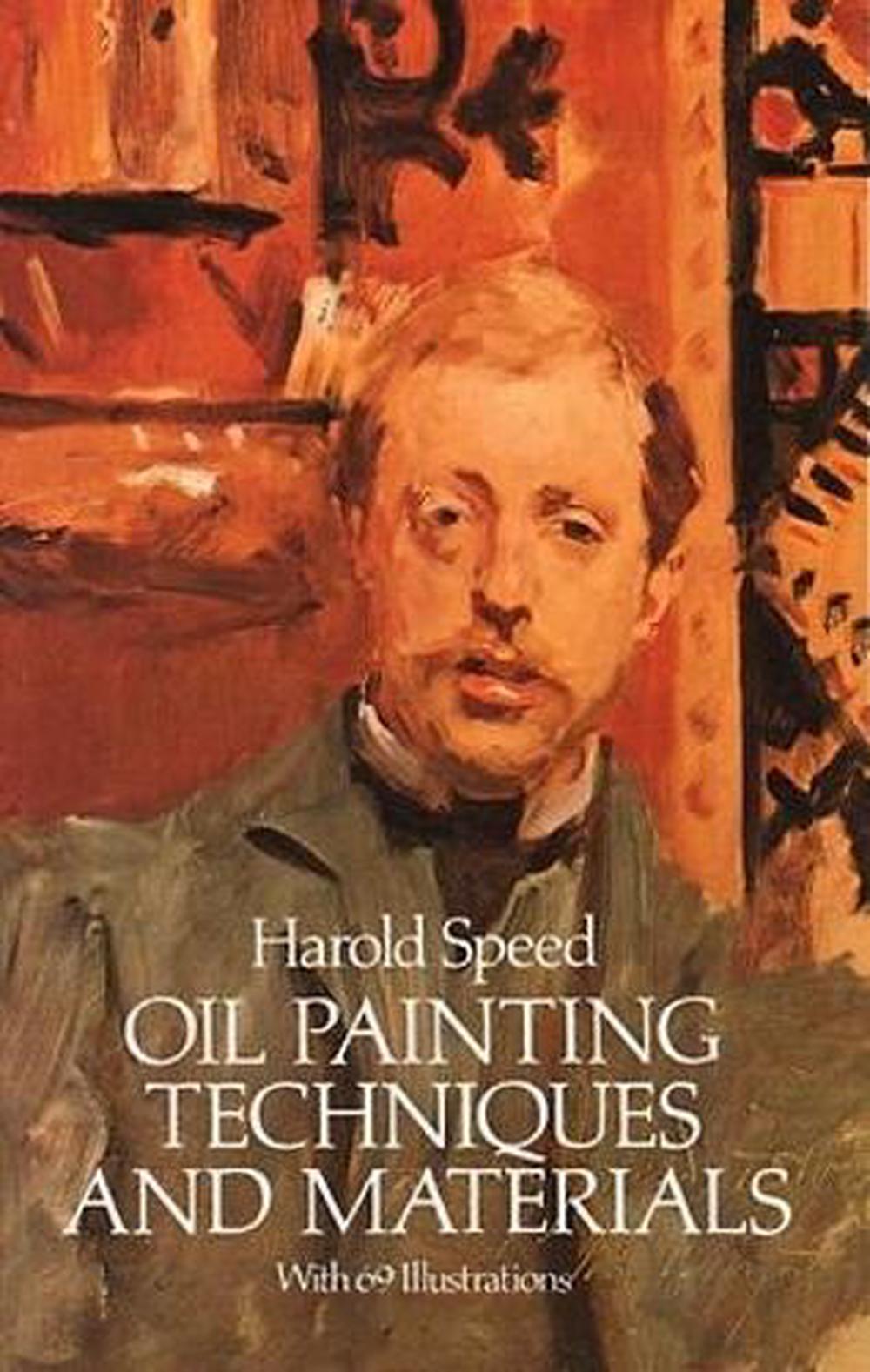Oil Painting Techniques and Materials by Harold Speed - ISBN: 9780486255064