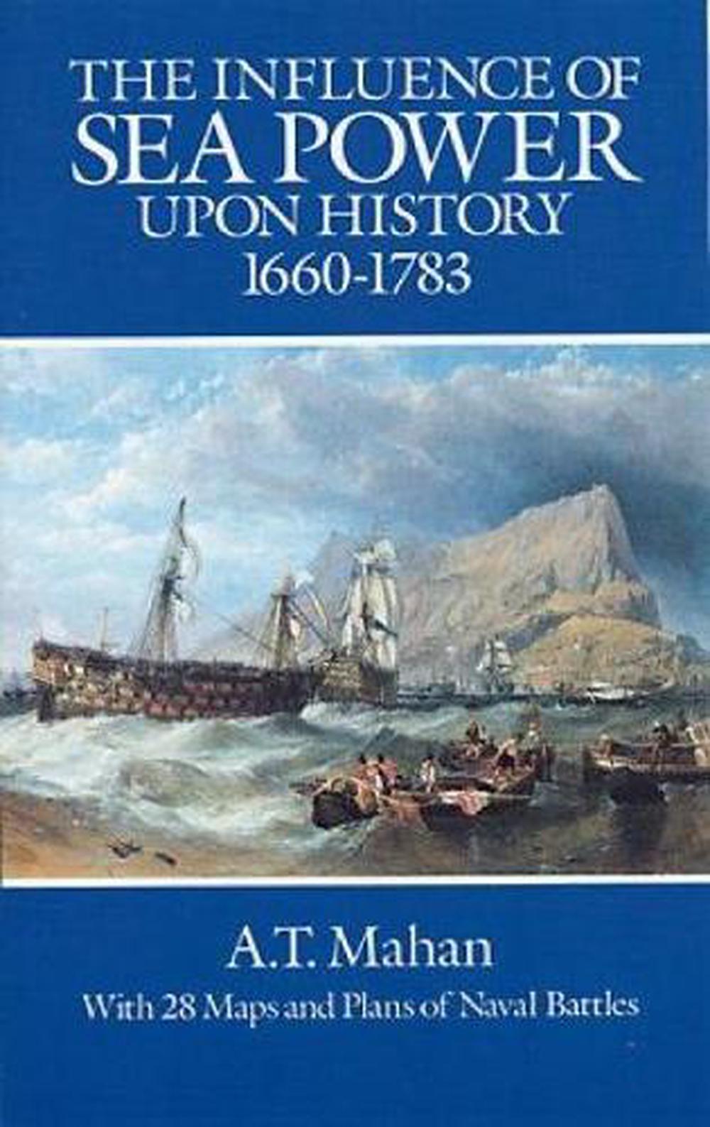 The Influence of Sea Power Upon History, 1660-1783, 9780486255095