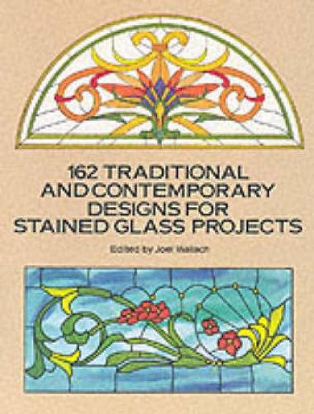 162 Traditional and Contemporary Designs for Stained Glass Projects, 9780486269283