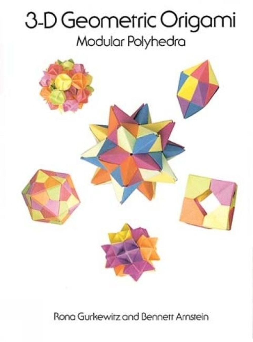 3-D Geometric Origami: Modular Polyhedra by Rona Gurkewitz - ISBN: 9780486288635