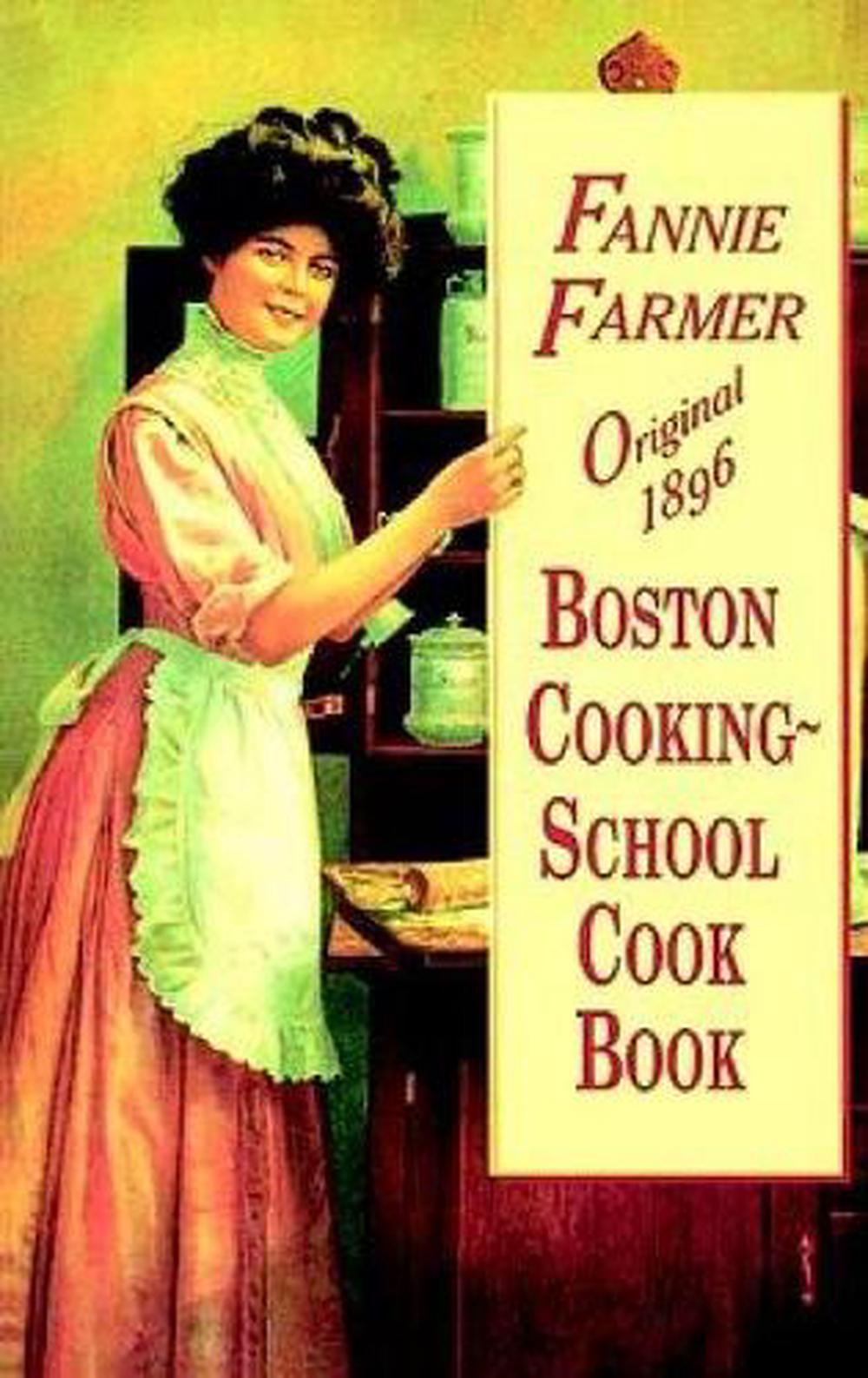 Original 1896 Boston CookingSchool Cook Book by Fannie Merritt Farmer, Paperback, 9780486296975