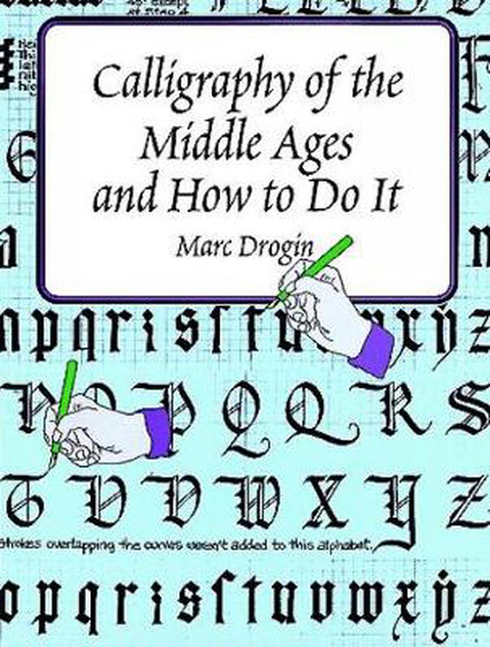 Calligraphy of the Middle Ages and How to Do It, 9780486402055