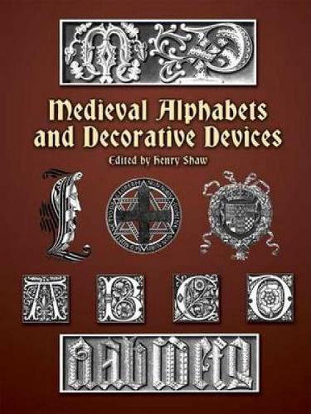 Medieval Alphabets and Decorative Devices, 9780486404660