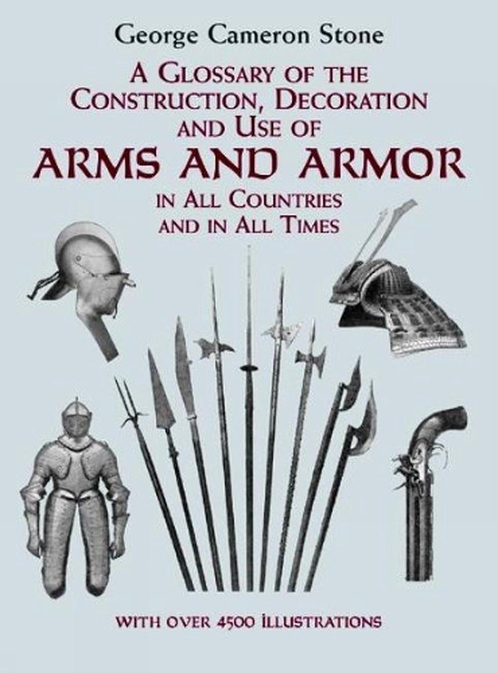 A Glossary of the Construction, Decoration and Use of Arms and Armor, 9780486407265