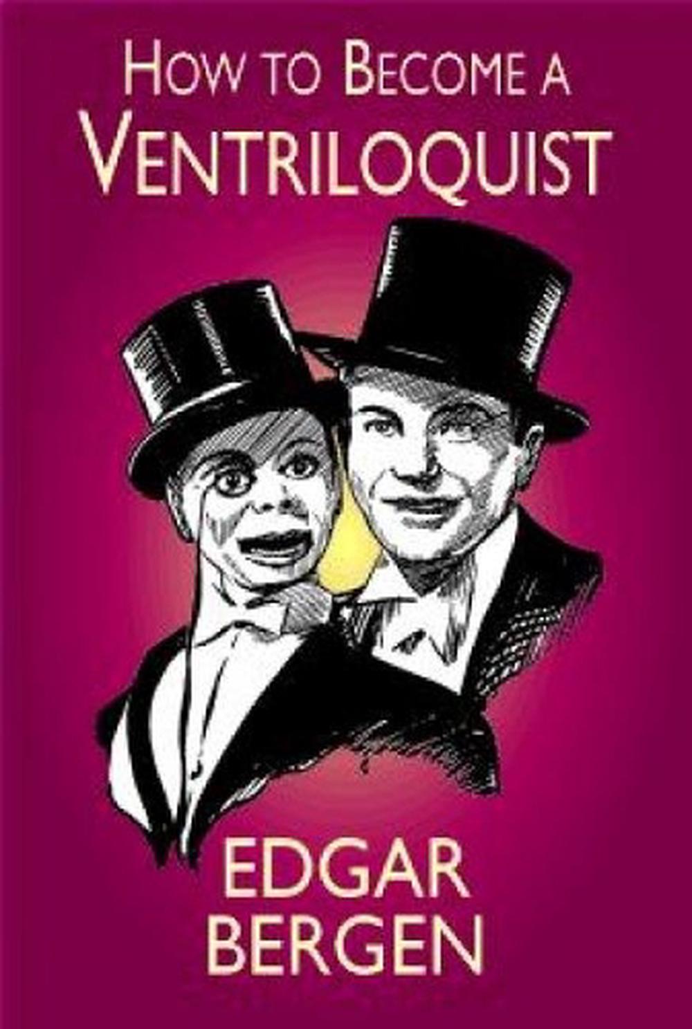 How to a Ventriloquist by Edgar Bergen, Paperback, 9780486410869