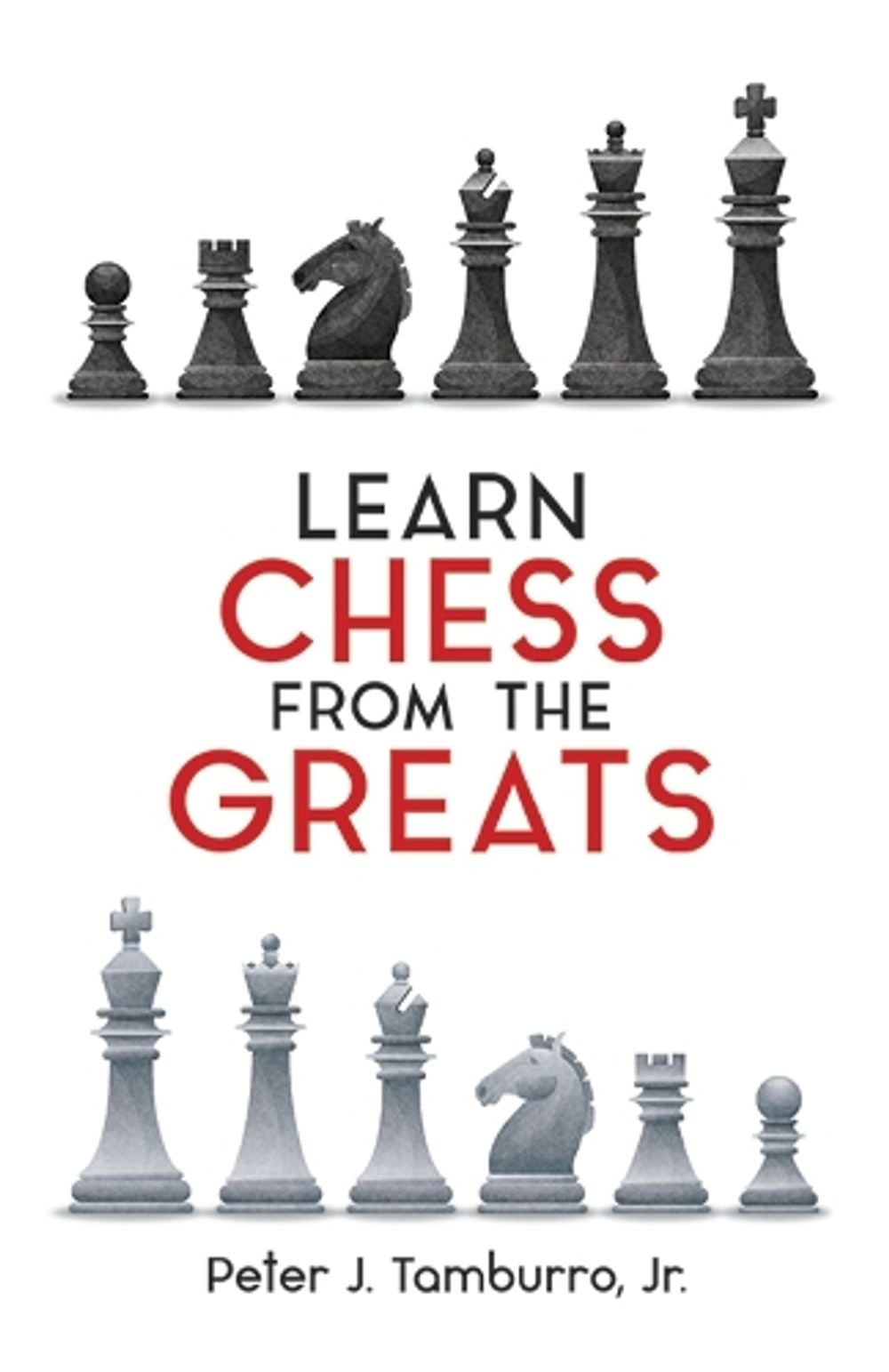 Learn Chess from the Greats by Peter Tamburro - ISBN: 9780486413730