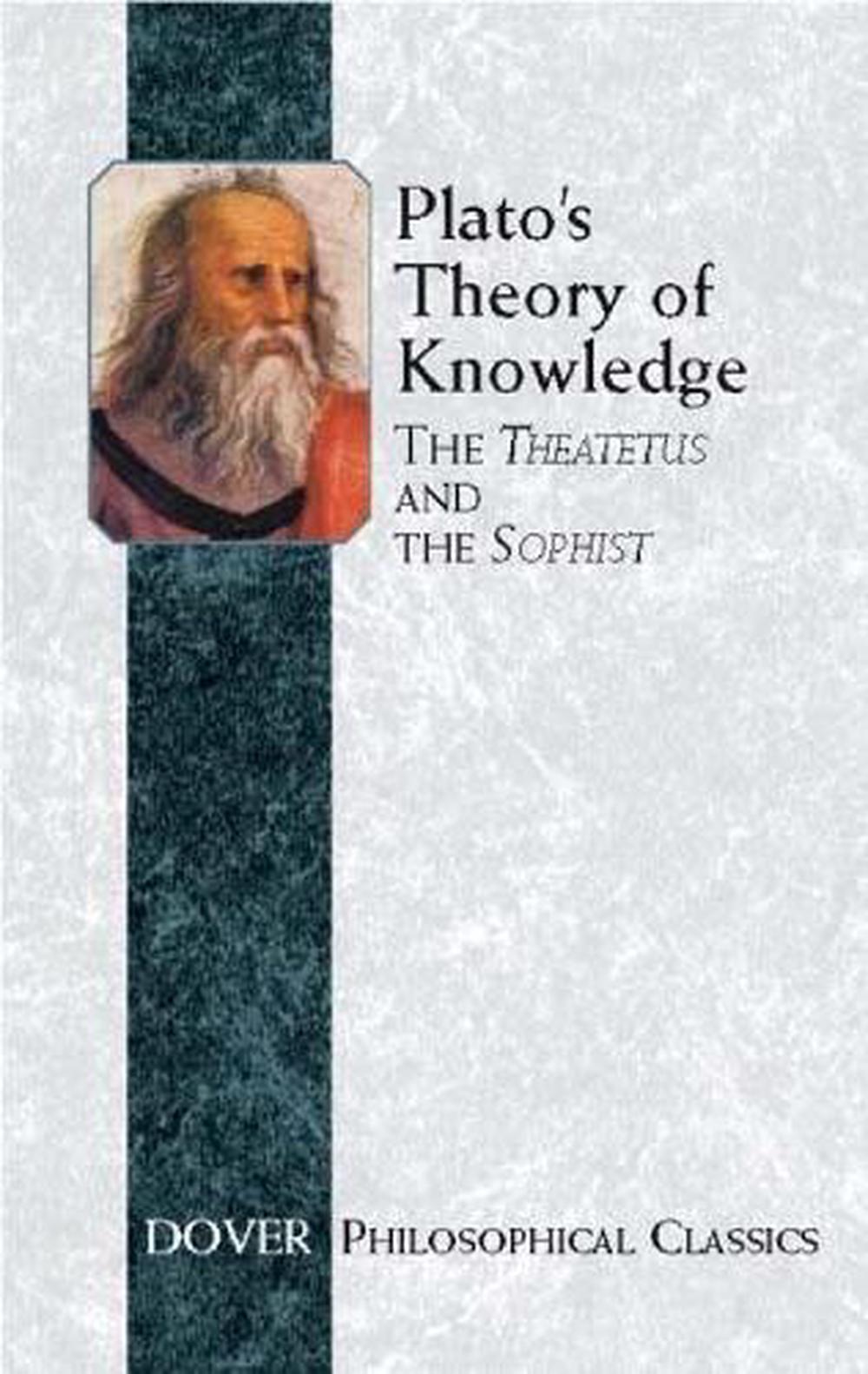 Plato's Theory of Knowledge The Theaetetus and the Sophist by Plato