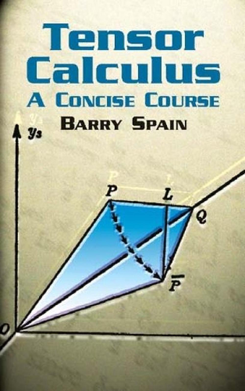 Tensor Calculus: a Concise Course by Barry Spain - ISBN: 9780486428314