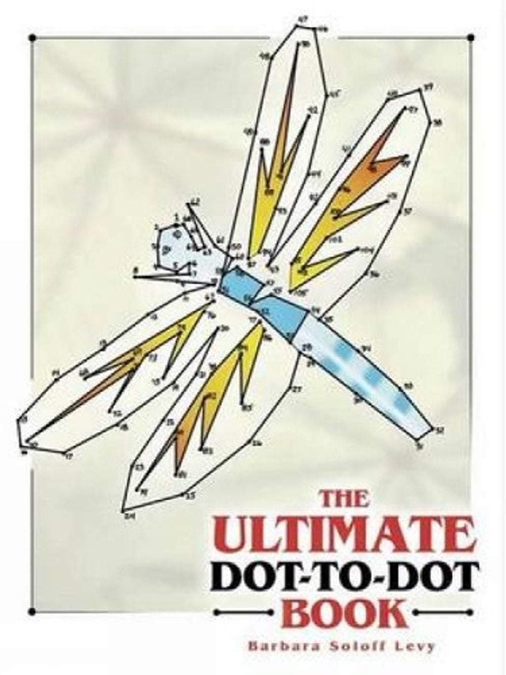 The Ultimate Dot-to-Dot Book by Barbara Soloff Levy - ISBN: 9780486443218