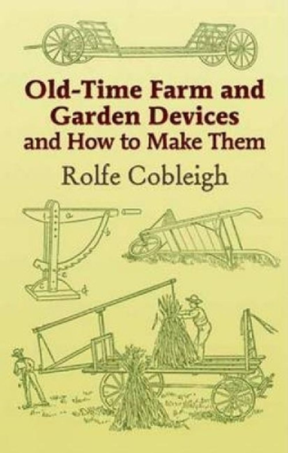 Old-Time Farm and Garden Devices by Rolfe Cobleigh - ISBN: 9780486444000