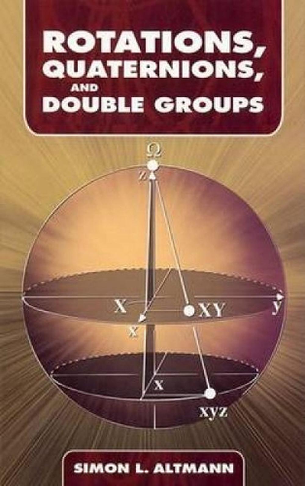 Rotations, Quaternions, and Double Groups, 9780486445182